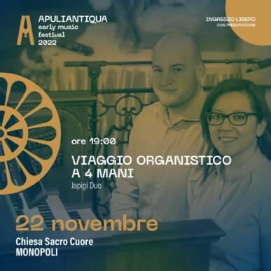 Viaggio organistico a 4 mani – Festival Apuliantiqua XII edizione @Monopoli il 22/11/2022 INGRESSO LIBERO CON PRENOTAZIONE