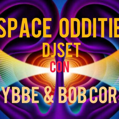 SPACE ODDITIES | djset con Kybbe & Bob Corsi