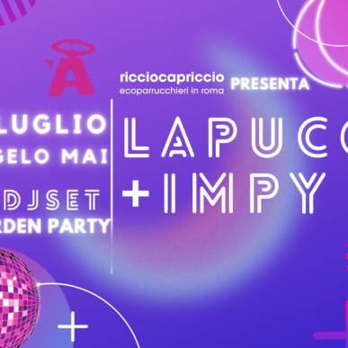 Djset GARDEN PARTY con LAPUCCI & IMPY @ Angelo Mai