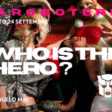 LaRoboterie  Who is the Hero ? @ Angelo Mai