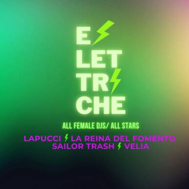 Elettriche – All female djs ! All stars @ Angelo Mai