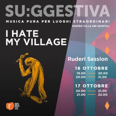 I Hate My Village: ruderi session @ Ninfeo Villa dei Quintili – 20.00