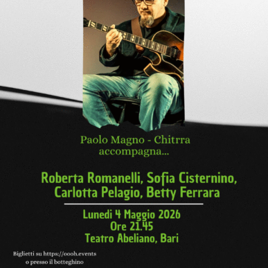 PAOLO MAGNO ACCOMPAGNA…ROBERTA ROMANELLI, SOFIA CISTERNINO, CARLOTTA PELAGIO, BETTY FERRARA