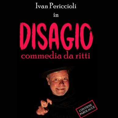 Ivan Periccioli in DISAGIO – commedia da ritti