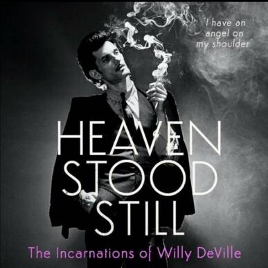 Heaven Stood Still: The incarnations of Willy DeVille – Prima nazionale
