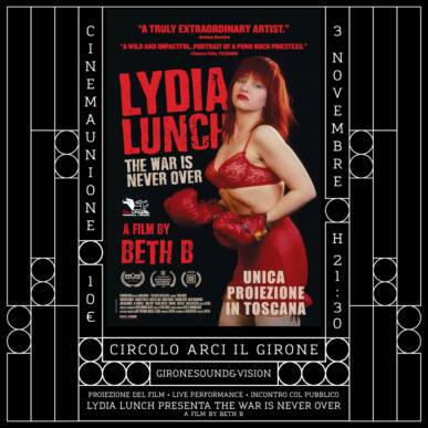 LYDIA LUNCH “The war is never over” proiezione film e live performance – GironeSound&Vision
