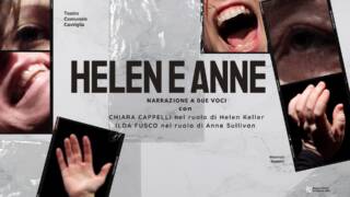 CHIARA CAPPELLI – ILDA FUSCO in «HELEN E ANNE Narrazione a due voci».