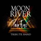 Moon River PINK FLOYD Tribute Band